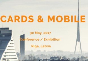 Plastic Card sponsors “Cards & Mobile” 2017 Conference/Exhibition at the end of May in Riga, Latvia